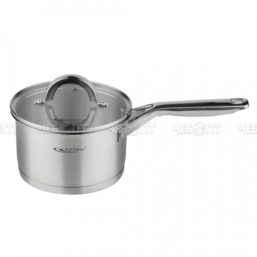 Ковш - сотейник из нержавеющей стали 1,7 л ЭТНА со стеклянной крышкой арт. KT21-К [4] КАТУНЬ. ЧЕБОПТ.